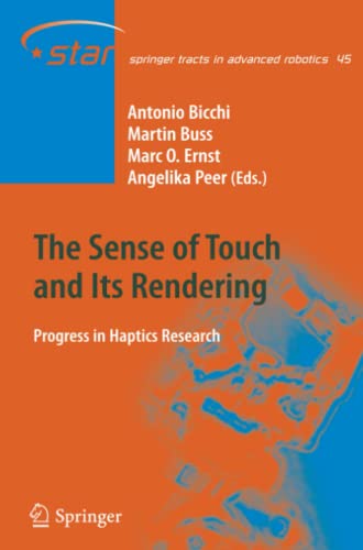 The Sense of Touch and Its Rendering: Progress in Haptics Research (Springer Tracts in Advanced Robotics, Band 45)