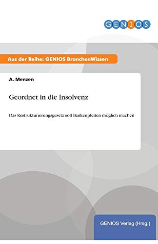 Geordnet in die Insolvenz: Das Restrukturierungsgesetz soll Bankenpleiten möglich machen