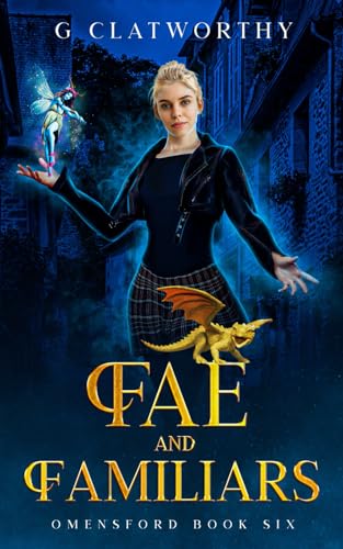 Fae and Familiars: a cozy paranormal mystery set in the UK (Omensford, Band 6)