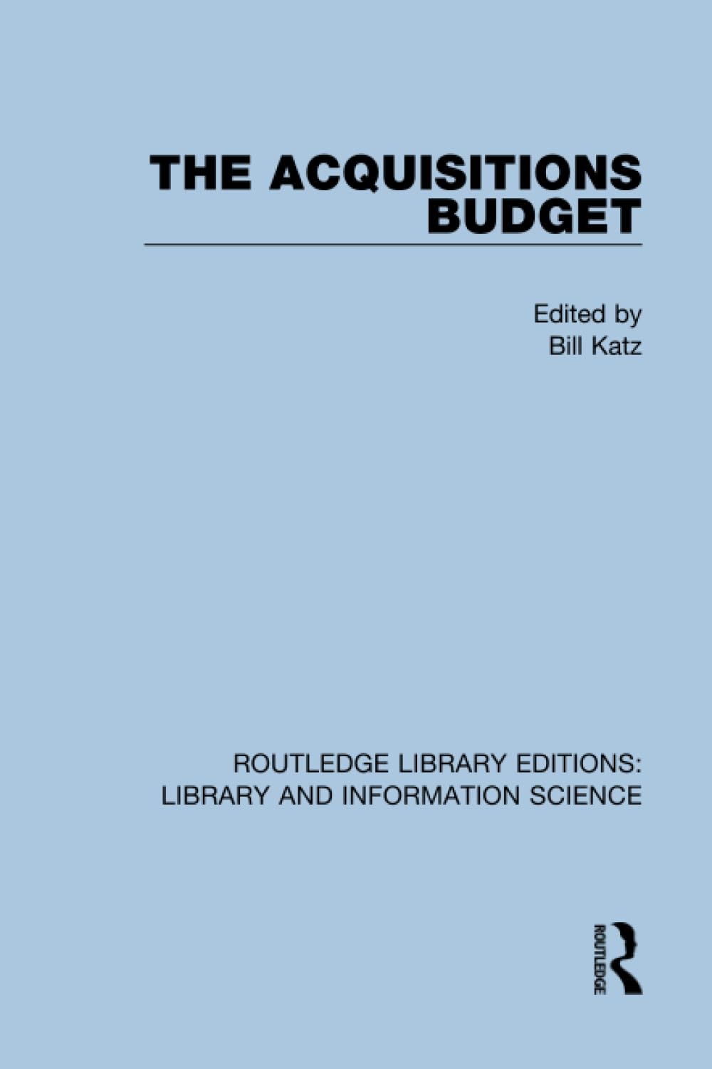 The Acquisitions Budget (Routledge Library Editions: Library and Information Science)