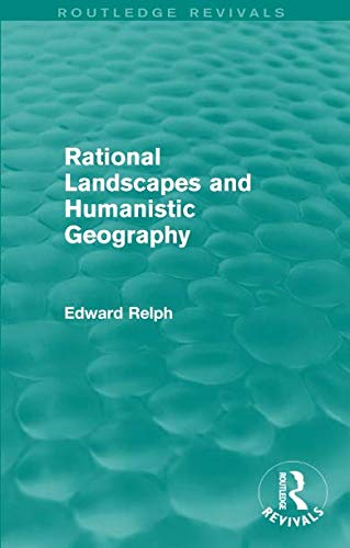 Rational Landscapes and Humanistic Geography (Routledge Revivals)