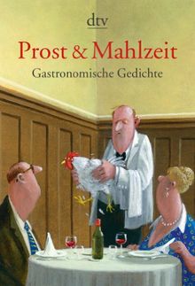 Prost & Mahlzeit: Gastronomische Gedichte