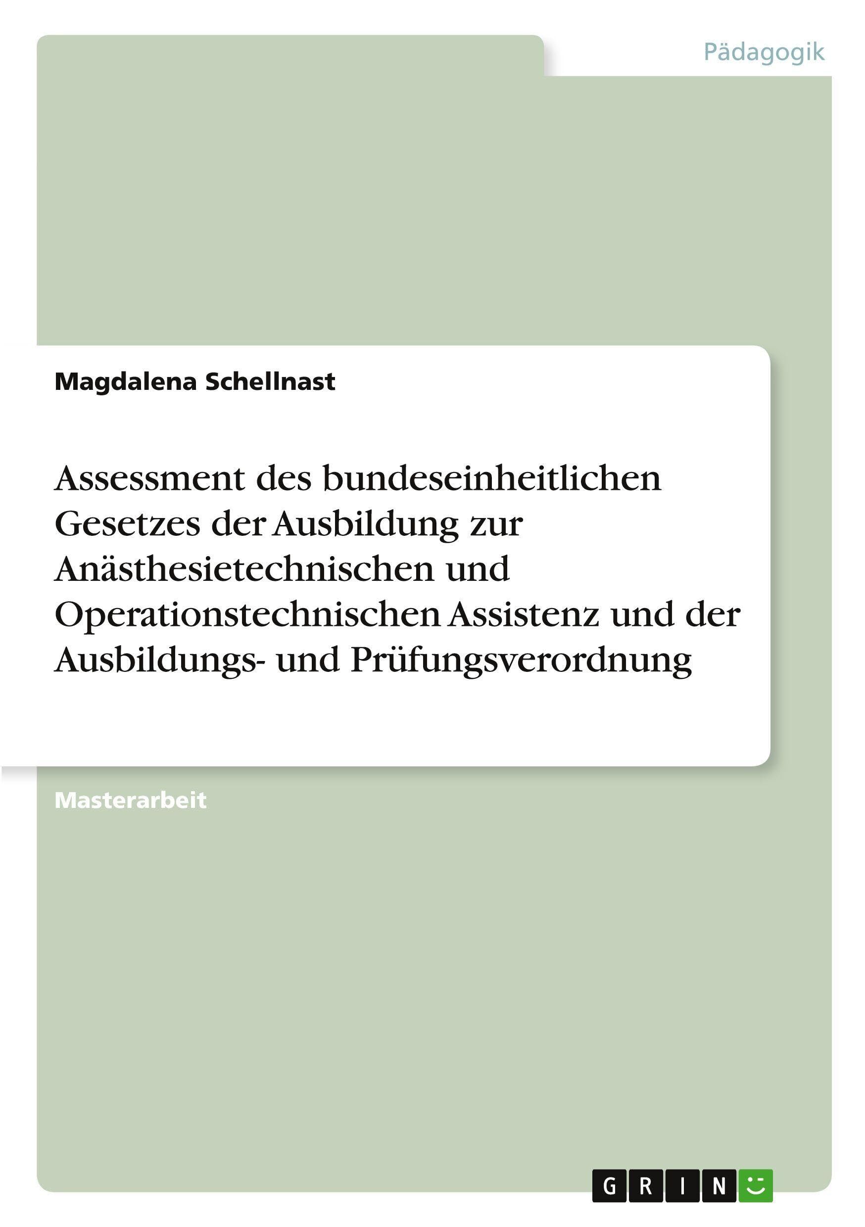 Assessment des bundeseinheitlichen Gesetzes der Ausbildung zur Anästhesietechnischen und Operationstechnischen Assistenz und der Ausbildungs- und Prüfungsverordnung