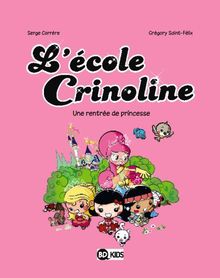 L'école Crinoline. Vol. 1. Une rentrée de princesse