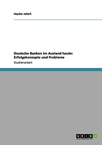 Deutsche Banken im Ausland heute: Erfolgskonzepte und Probleme