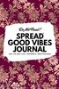 Do Not Read! Spread Good Vibes Journal: Day-To-Day Life, Thoughts, and Feelings (6x9 Softcover Journal / Notebook) (6x9 Blank Journal, Band 75)