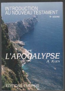 Introduction au Nouveau Testament. Vol. 4. L'Apocalypse