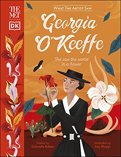 The The Met Georgia O'Keeffe: She Saw the World in a Flower (What The Artist Saw)