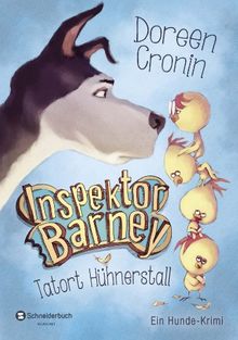 Inspektor Barney - Ein Hunde-Krimi, Band 01: Tatort Hühnerstall