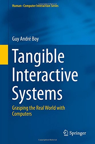 Tangible Interactive Systems: Grasping the Real World with Computers (Human-Computer Interaction Series)