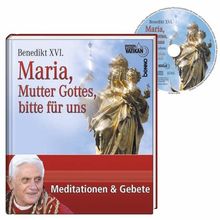 Maria, Mutter Gottes, bitte für uns: Meditationen & Gebete von Benedikt XVI. | Buch | Zustand sehr gut