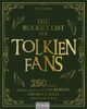 Die Bucket List für Tolkien Fans: 250 Dinge, die man als Fan von Zauberern, Zwergen & Co. erlebt haben muss - Das perfekte Geschenk für alle Herr der Ringe-Fans (AAZPU25)