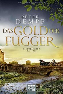 Das Gold der Fugger: Historischer Roman