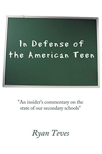 In Defense of the American Teen: An insider's commentary on the state of our secondary schools