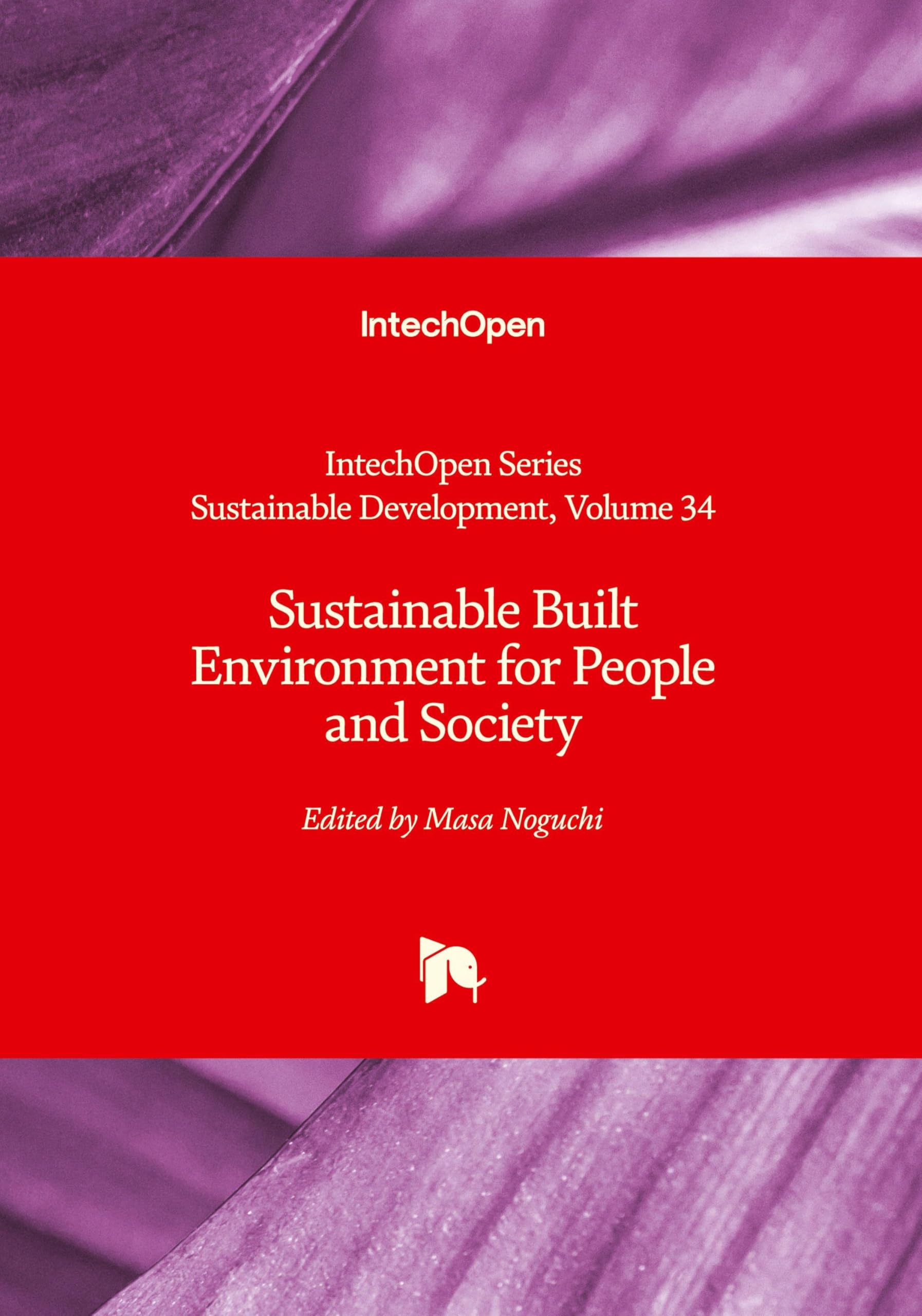 Sustainable Built Environment for People and Society (Sustainable Development, Volume 34)