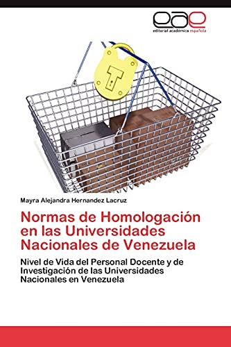 Normas de Homologación en las Universidades Nacionales de Venezuela: Nivel de Vida del Personal Docente y de Investigación de las Universidades Nacionales en Venezuela