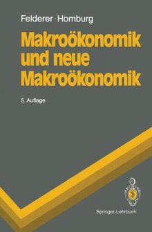 Makroökonomik und neue Makroökonomik (Springer-Lehrbuch)