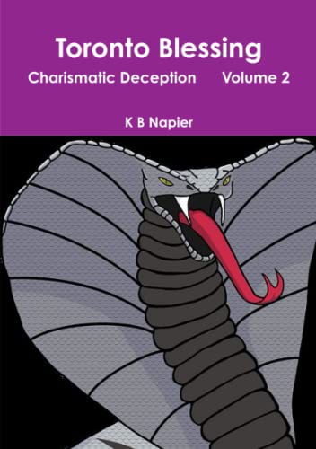 Toronto Blessing Charismatic Deception Volume 2
