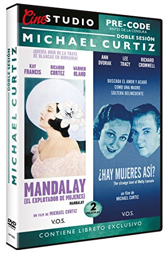 Pre-Code Michael Curtiz Mandalay V.O.S. + ¿Hay Mujeres Así? (The Strange Love of Molly Louvain) V.O.S.