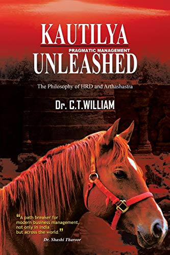 Kautilya Unleashed: The Philosophy of HRD and Arthashastra