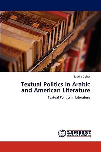 Textual Politics in Arabic and American Literature: Textual Politics in Literature