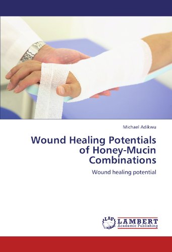 Wound Healing Potentials of Honey-Mucin Combinations: Wound healing potential