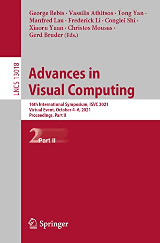 Advances in Visual Computing: 16th International Symposium, ISVC 2021, Virtual Event, October 4-6, 2021, Proceedings, Part II (Lecture Notes in Computer Science, Band 13018)