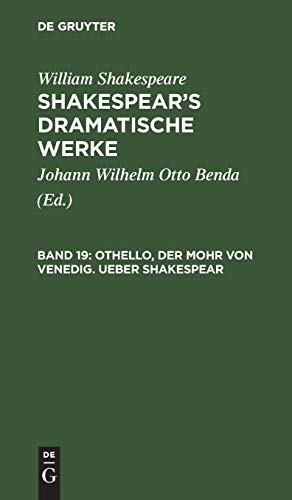 Othello, der Mohr von Venedig. Ueber Shakespear (William Shakespeare: Shakespear’s dramatische Werke)