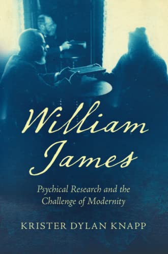 Knapp, Krister Dylan William James, Psychical Research And The Challenge Of Modernity