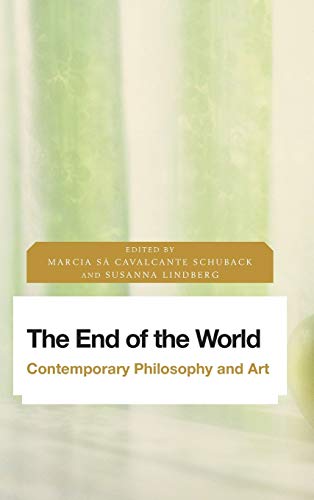 Susanna Lindberg The End Of The World, Contemporary Philosophy And Art (Future Perfect, Images Of The Time To Come In Philosophy, Politics And Cultural Studies)