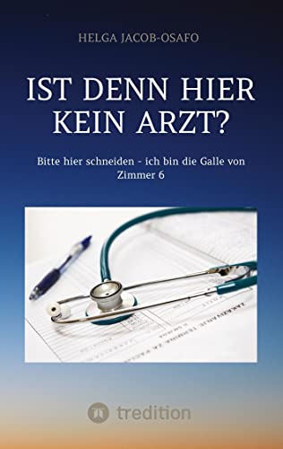 Ist denn hier kein Arzt?: Bitte hier schneiden - ich bin die Galle von Zimmer 6