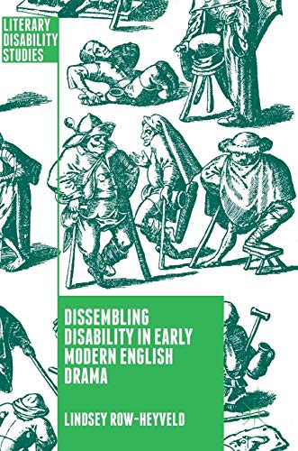 Dissembling Disability in Early Modern English Drama (Literary Disability Studies)