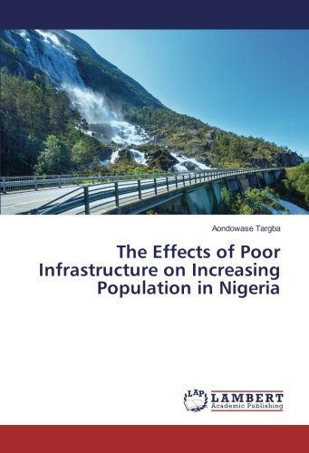 The Effects of Poor Infrastructure on Increasing Population in Nigeria