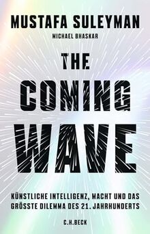 The Coming Wave: Künstliche Intelligenz, Macht und das größte Dilemma des 21. Jahrhunderts von Suleyman, Mustafa | Buch | Zustand sehr gut