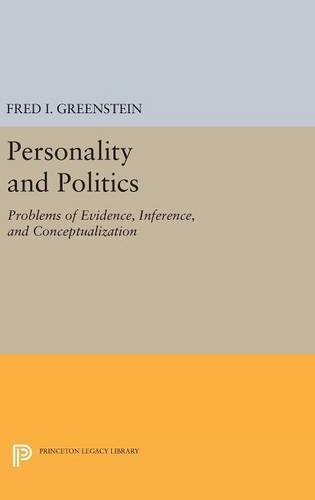 Personality and Politics: Problems of Evidence, Inference, and Conceptualization (Princeton Legacy Library, Band 495)