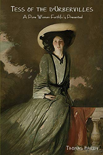 Tess of the D'Urbervilles: A Pure Woman Faithfully Presented