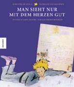 Man sieht nur mit dem Herzen gut. Antoine de Saint-Exupery  - Eine illustrierte Biografie