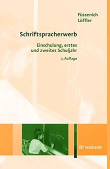 Schriftspracherwerb: Einschulung, erstes und zweites Schuljahr