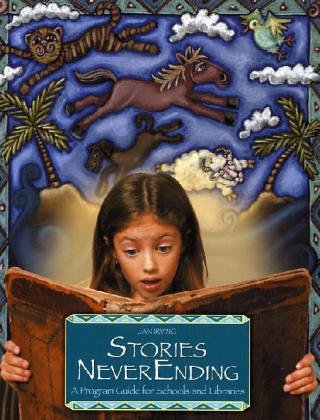 Stories NeverEnding: A Program Guide for Schools and Libraries (Peddler's Pack Series)