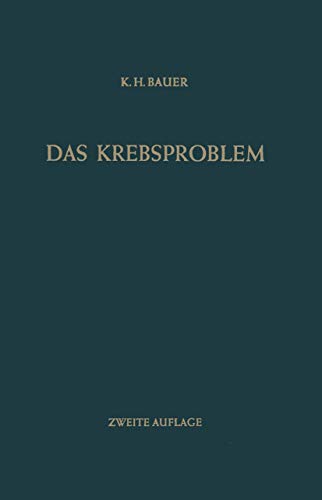 Das Krebsproblem: Einführung in die allgemeine Geschwulstlehre für Studierende, Ärzte und Naturwissenschaftler