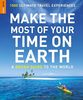 Make the Most of Your Time on Earth: 1000 Ultimate Travel Experiences (Rough Guide Travel Guides)