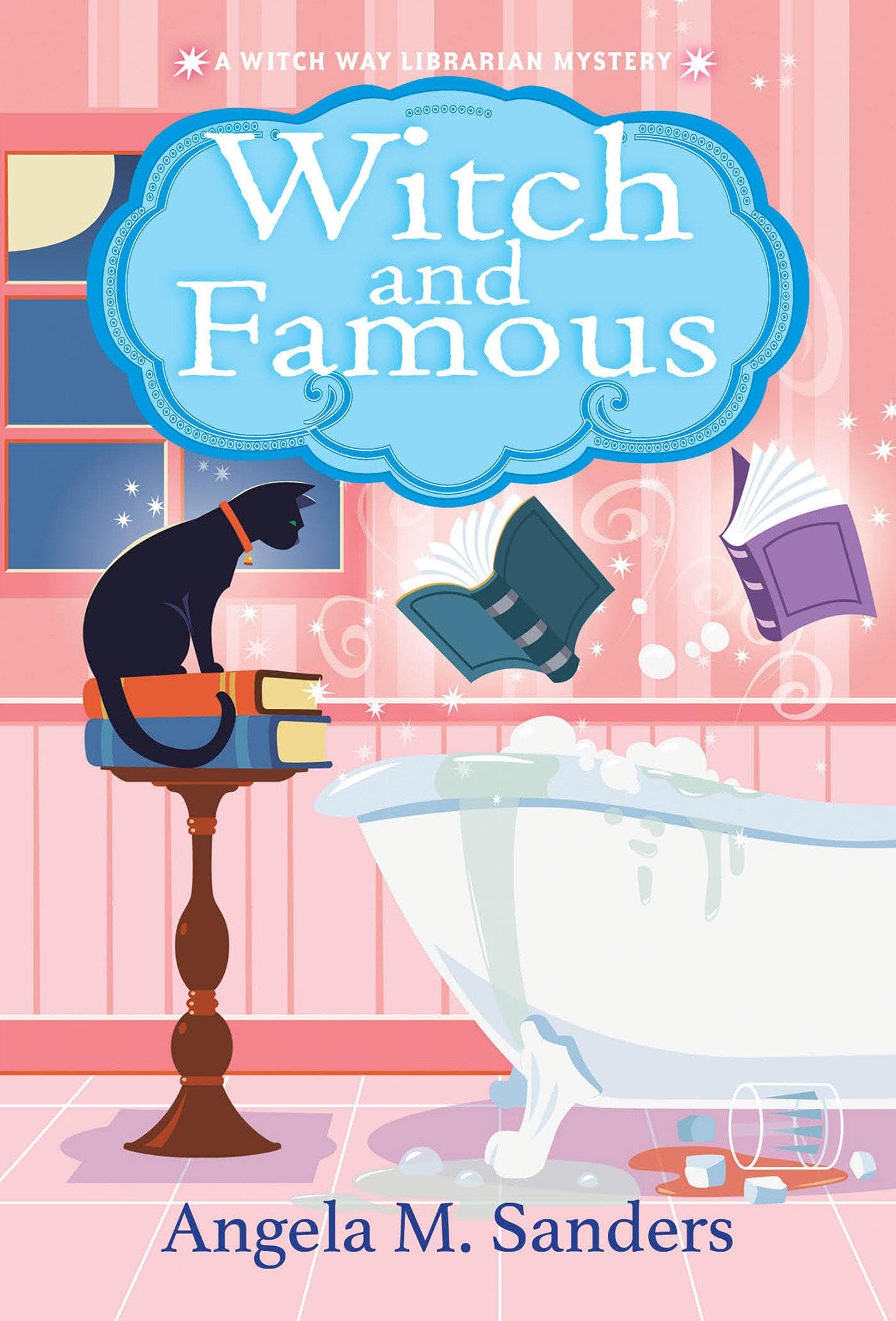 Sanders, Angela M. Witch And Famous (Witch Way Librarian Mysteries, Band 3)