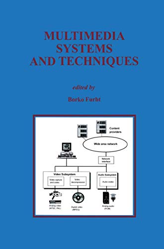 Multimedia Systems and Techniques (The Springer International Series in Engineering and Computer Science) (The Springer International Series in Engineering and Computer Science, 350, Band 350)