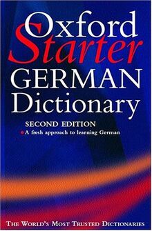 The Oxford Starter German Dictionary, German-English/English-German (Oxford Starter Dictionaries)