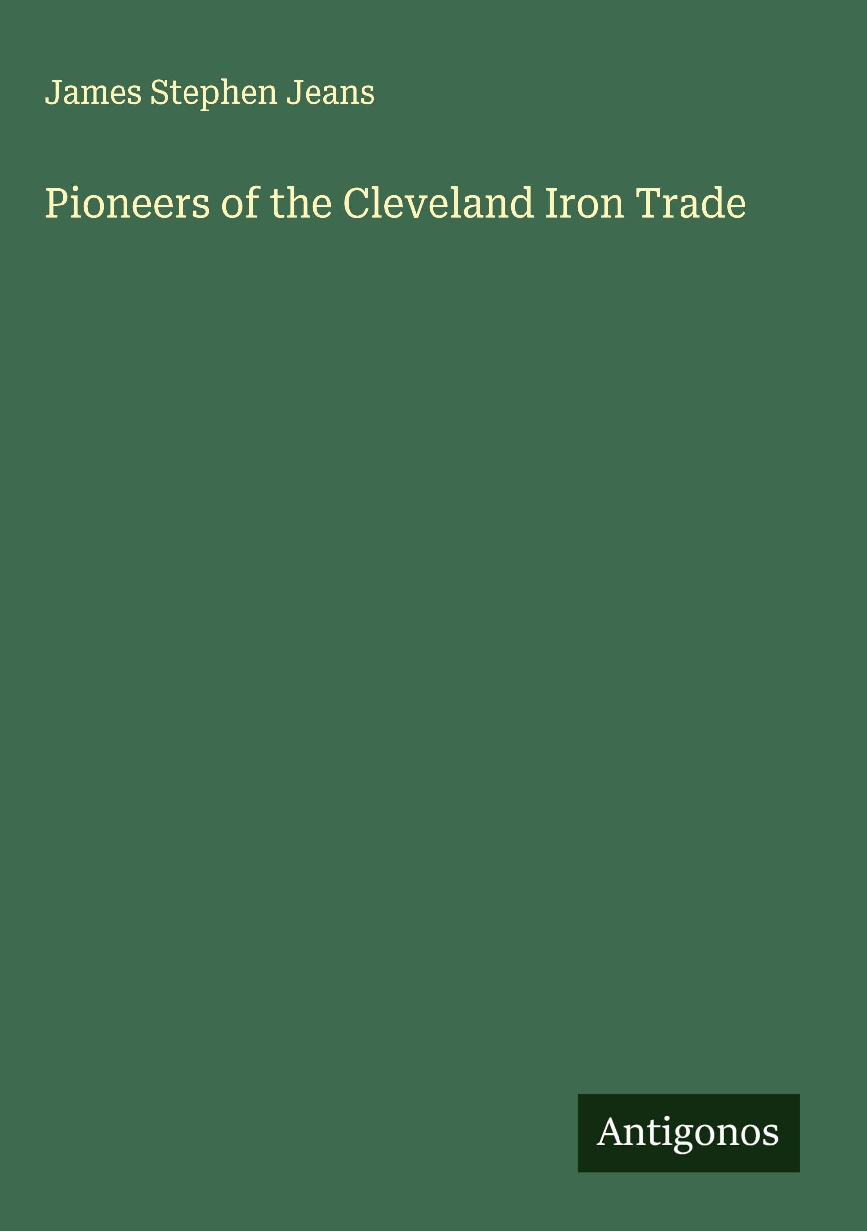 Pioneers of the Cleveland Iron Trade