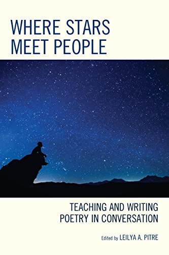 Where Stars Meet People: Teaching and Writing Poetry in Conversation