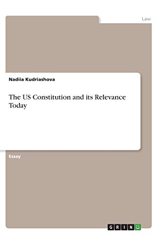 The US Constitution and its Relevance Today