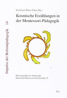 Kosmische Erzählungen in der Montessori-Pädagogik: Herausgegeben im Auftrag der Deutschen Montessori-Gesellschaft e.V