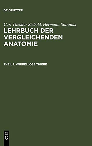 Wirbellose Thiere (Carl Theodor von Siebold; Hermann Stannius: Lehrbuch der vergleichenden Anatomie)