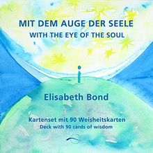 Mit dem Auge der Seele / With the Eye of the Soul: Kartenset mit 90 Weisheitskarten / Deck with 90 cards of wisdom